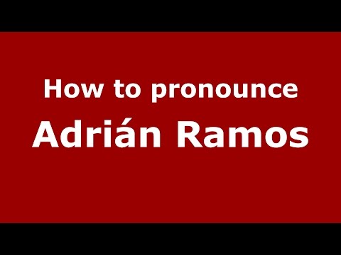 How to pronounce Adrián Ramos (Colombian Spanish/Colombia)  - PronounceNames.com