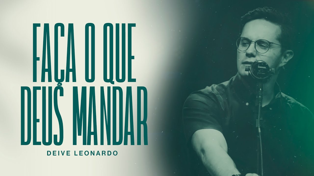 Faça o que Deus mandar | Deive Leonardo