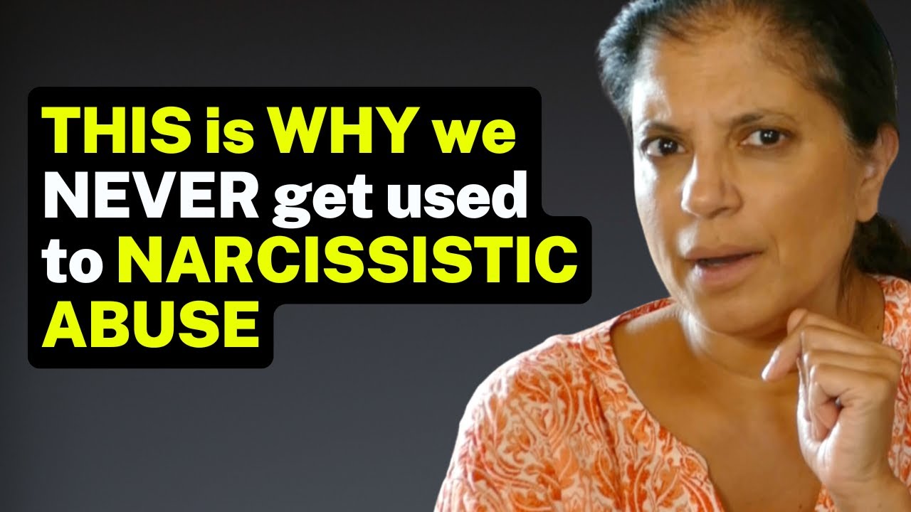 WHY we NEVER get used to NARCISSISTIC ABUSE
