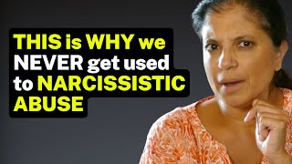 WHY we NEVER get used to NARCISSISTIC ABUSE