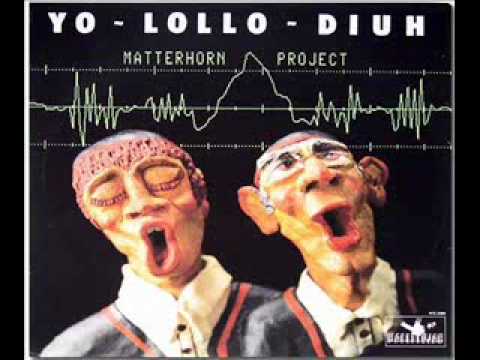 Matterhorn Project - Yo Lollo Diuh .wmv