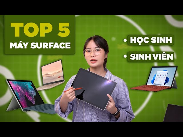 Top 5 máy tính Microsoft Surface dành cho học sinh, sinh viên