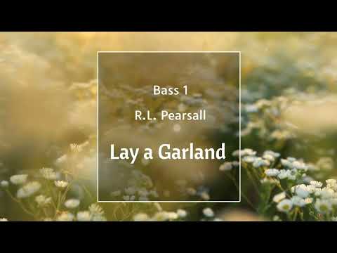 Lay a Garland (Pearsall) - Bass1