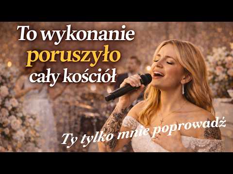 Tylko Mnie Poprowadź – Ania | Wzruszające wykonanie w ślubnym klimacie