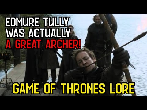 Edmure Tully is the greatest archer in Game of Thrones
