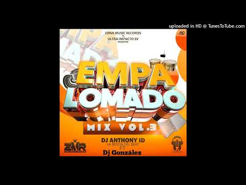 EMPALOMADO MIX VOL 3 DJ ANTHONY ID FT DJ GONZALES ZONA MUSIC RECORDS FT ULTRA IMPACTO SV