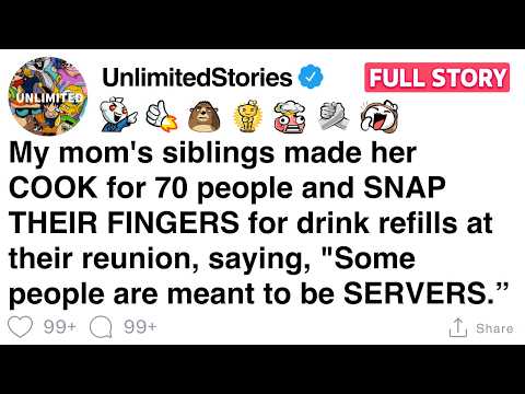 My mom's siblings made her COOK for 70 people and SNAP THEIR FINGERS for drink [FULL STORY]