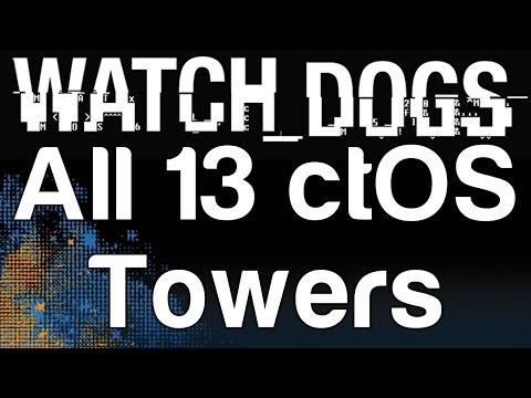 Watch Dogs - All 13 ctOS Towers Solved | WikiGameGuides