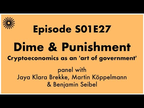 S01E27 - Dime & Punishment - Cryptoeconomics as an art of government