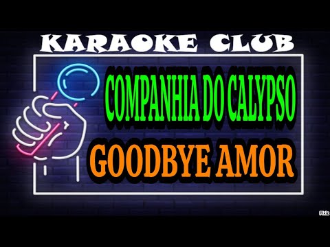 Good Bye Amor - Companhia do Calypso