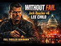 Without Fail (Jack Reacher #6) by Lee Child | Full Thriller Audiobook