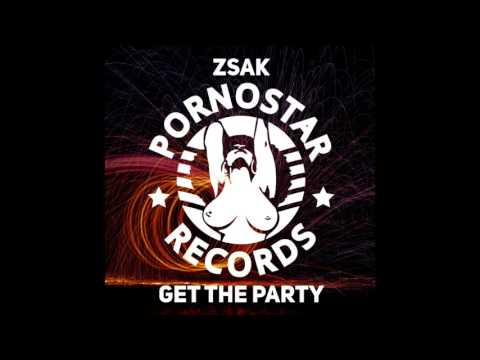 Zsak  - Get the Party (Original Mix )