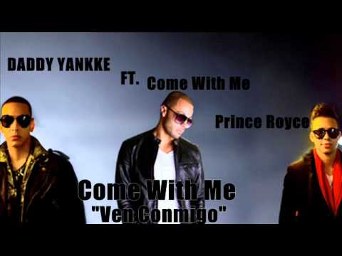 Daddy Yankee Ft Prince Royce & Elijah King - Come With Me/Ven Conmigo (Official Remix)