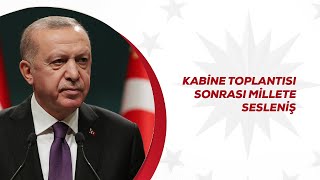 Kabine Toplantısı Sonrası Millete Sesleniş