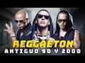 REGGAETON OLD SCHOOL HITS Daddy Yankee Wisin Y Yandel Don Omar Retro Mix 2000s