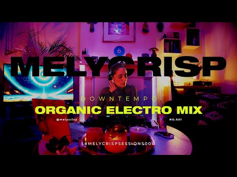 MelyCrisp: Downtempo Organic Electro Mix