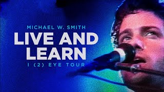 Michael W. Smith - Live and Learn (Live 1989)