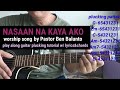 NASAAN NA KAYA AKO by Pastor Ben Balunto play along guitar plucking tutorial with lyrics and chords