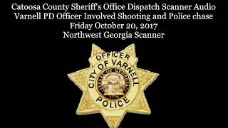 Catoosa County  Dispatch Scanner Audio Varnell PD Officer Involved Shooting and Police chase