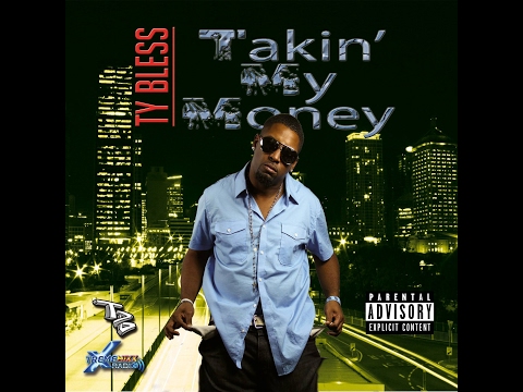 Ty Bless - Takin' My Money OFFICIAL VIDEO