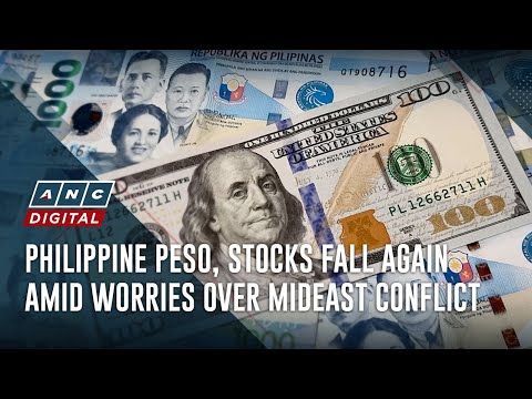 Philippine peso, stocks fall again amid worries over Mideast conflict ANC