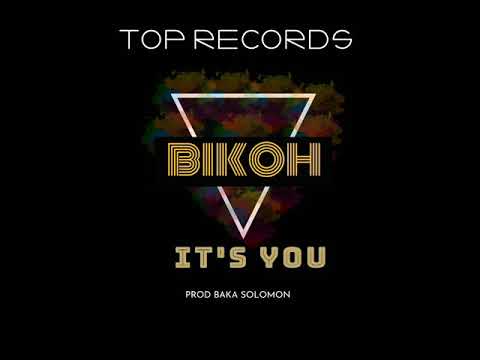 BIKOH - IT'S YOU [OFFICIAL AUDIO_PROD_BAKA SOLOMON_TOP RECORDS]