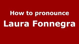 How to pronounce Laura Fonnegra