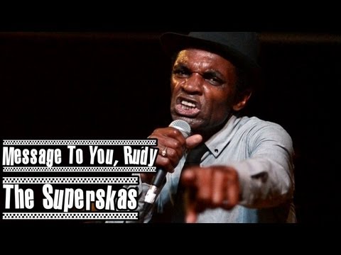 "A Message To You, Rudy" - The Superskas