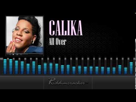 Calika - All Over [Soca 2014]