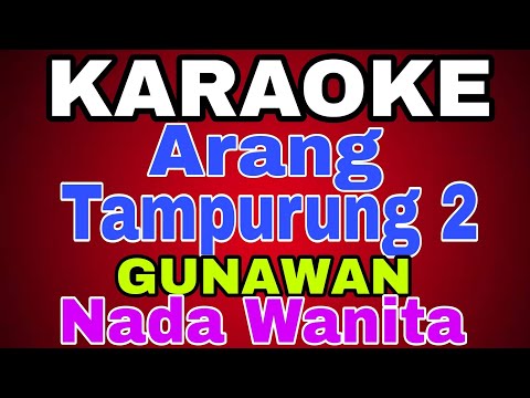 Arang Tampurung 2 - GUNAWAN // Karaoke Nada Wanita#lagumanadopopuler