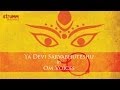 Ya Devi Sarvabhuteshu by Om Voices