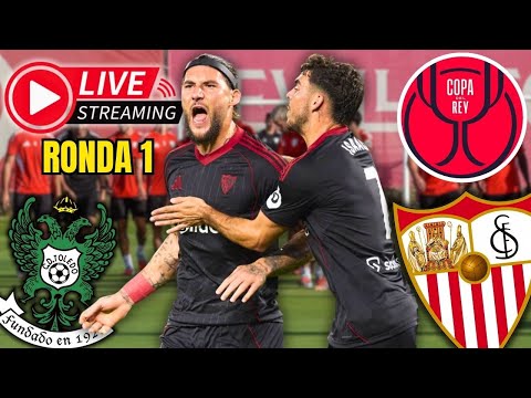 Previa en DIRECTO del CD TOLEDO vs SEVILLA FC | Ronda 1 COPA del REY