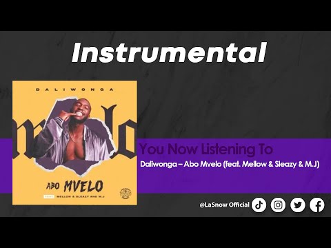 Daliwonga &ndash; Abo Mvelo (Feat. Mellow & Sleazy & M.J) (Instrumental)