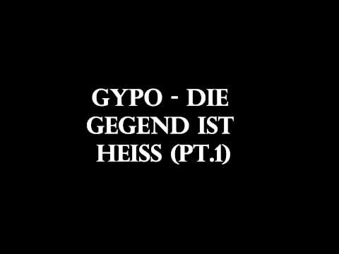 GYPO - DIE GEGEND IST HEISS