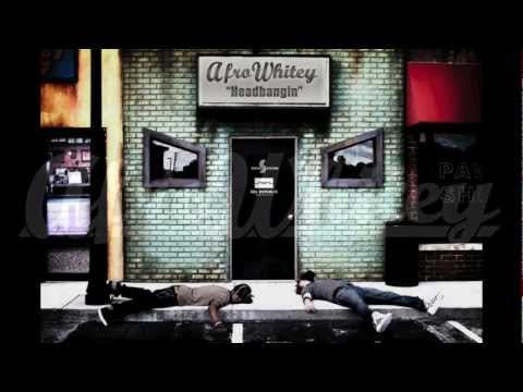 AfroWhitey - Headbangin