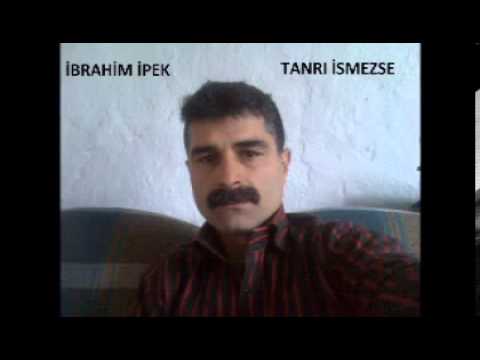 ibrahim ipek - Tanrı istemezse