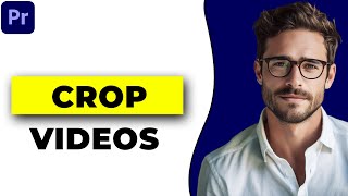 How To Crop Video In Premiere Pro (2024 Full Guide)
