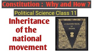 Inheritance of the nationalist movement -Constitution : Why and How? /11 Political science chapter 1