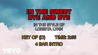 Loretta Lynn - In The Sweet Bye And Bye (Karaoke)