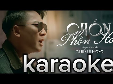 karaoke chốn phồn hoa CHÂU KHẢI PHONG beat CHUẨN