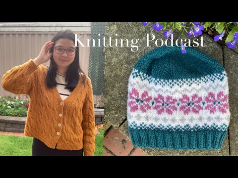 Knitting Podcast Episode 14: Auguste Cardigan, Colourwork Socks, Baby Knitting and more