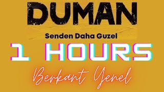 DUMAN-SENDEN DAHA GÜZEL 1 SAATLİK