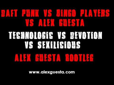Daft Punk vs Bingo Players vs Alex Guesta - Technologic vs Devotion vs Sexilicious (bootleg)