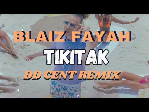 Blaiz Fayah x DD Cent - Tikitak (Remix)