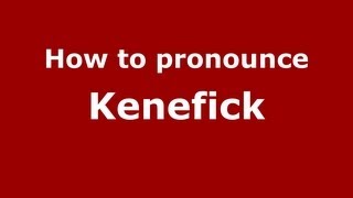 How to pronounce Kenefick