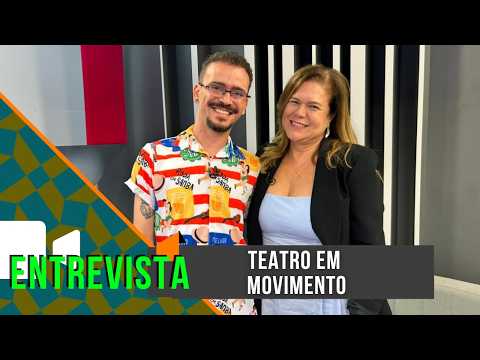 ENTREVISTA: TEATRO EM MOVIMENTO