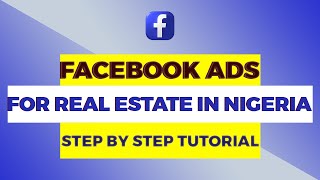 Facebook Ads for Real Estate in Nigeria | Facebook ads for real estate agent