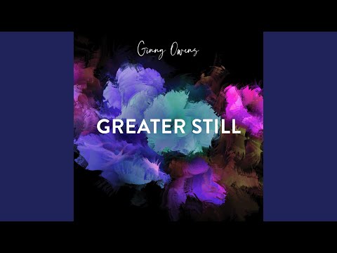 Video thumbnail for Greater Still
