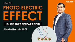 Photo Electric Effect Class 11 | IIT JEE 2022 Preparation | Jitendra Hirwani (JH) Sir | Etoosindia