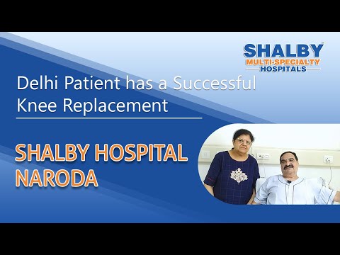 Delhi Patient has a Successful Knee Replacement at Shalby Hospital Naroda